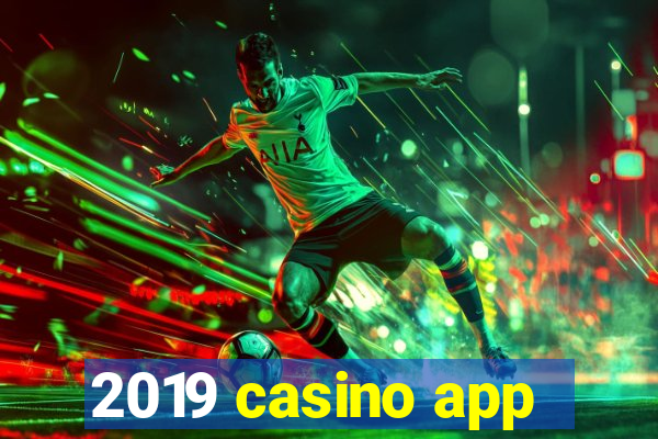 2019 casino app