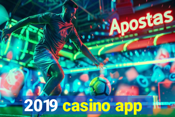 2019 casino app