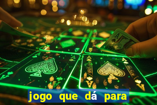 jogo que dá para ganhar dinheiro de verdade