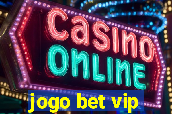 jogo bet vip