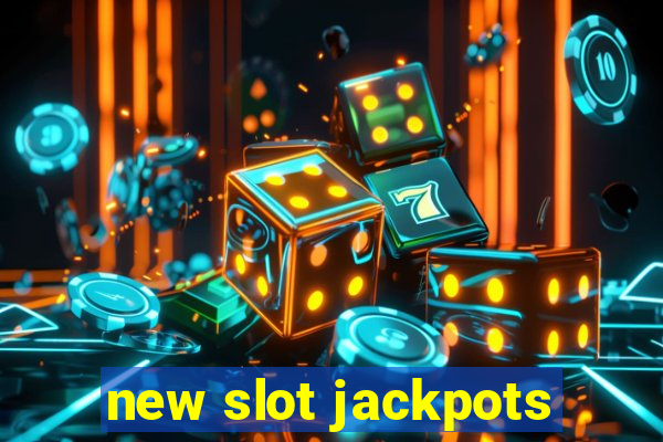 new slot jackpots