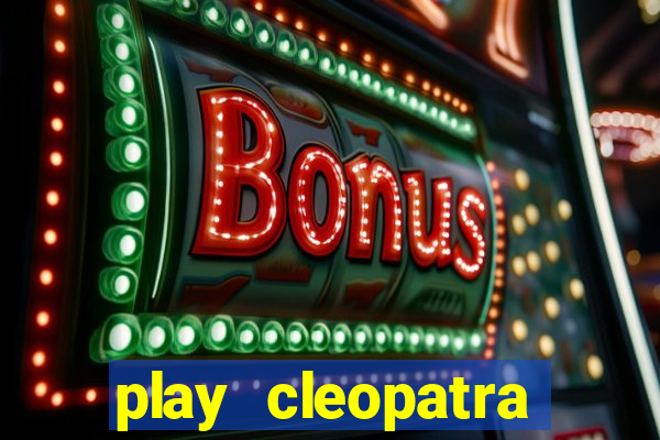 play cleopatra slots free