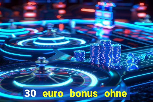 30 euro bonus ohne einzahlung casino 2021