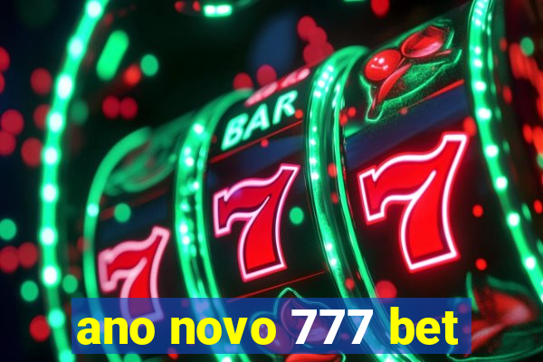 ano novo 777 bet