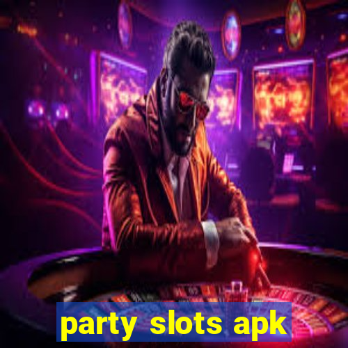 party slots apk