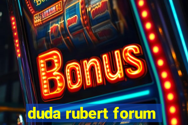 duda rubert forum