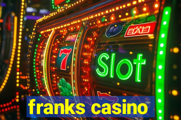 franks casino