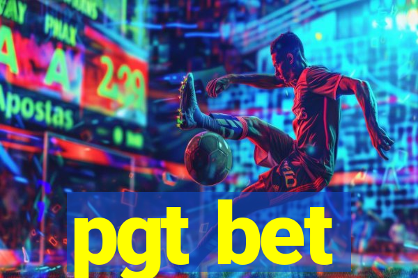 pgt bet