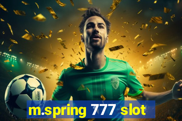 m.spring 777 slot