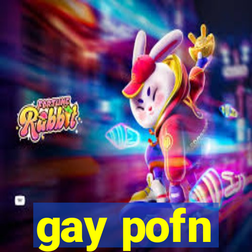 gay pofn