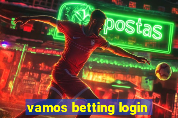 vamos betting login