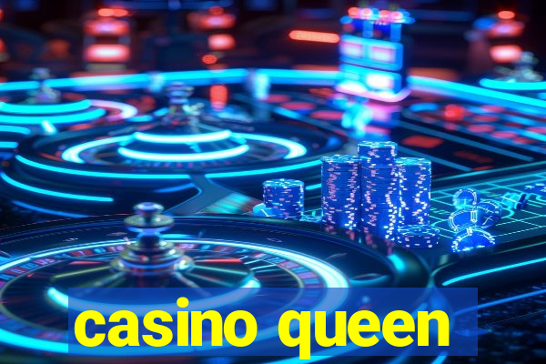 casino queen