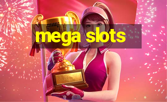 mega slots