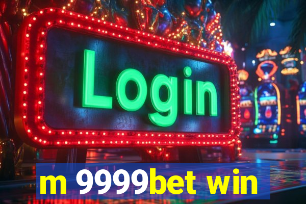 m 9999bet win