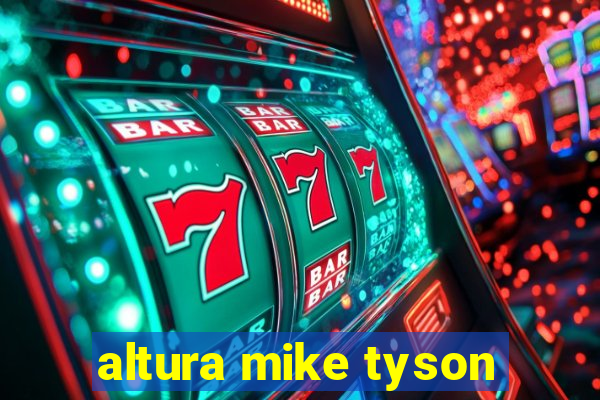 altura mike tyson