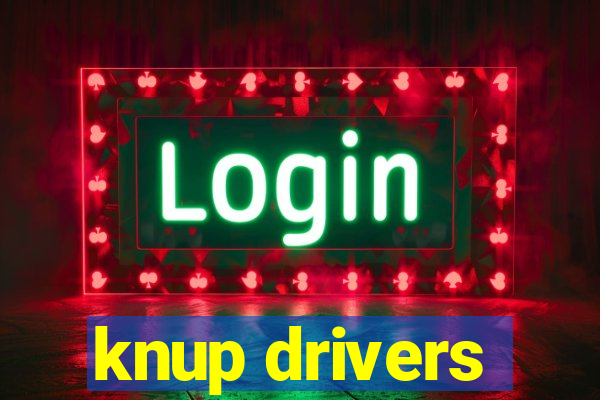 knup drivers