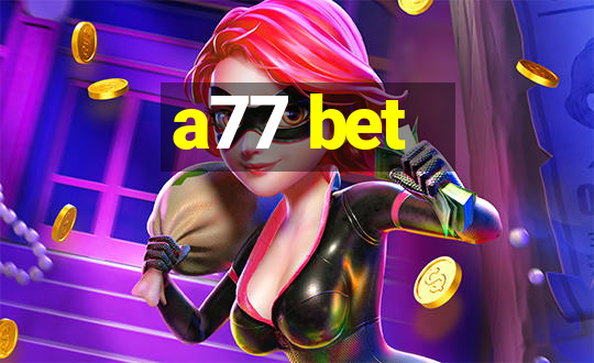 a77 bet