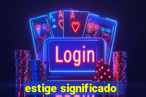 estige significado