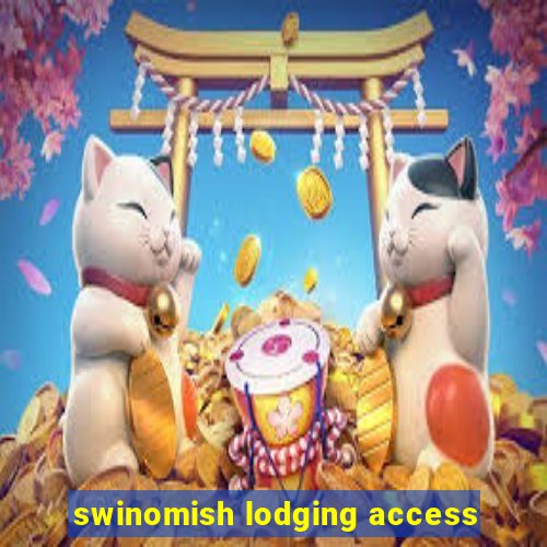 swinomish lodging access