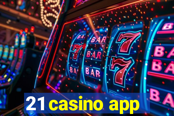 21 casino app