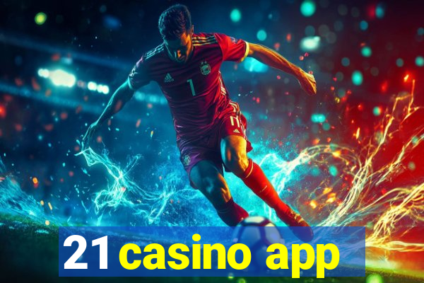 21 casino app