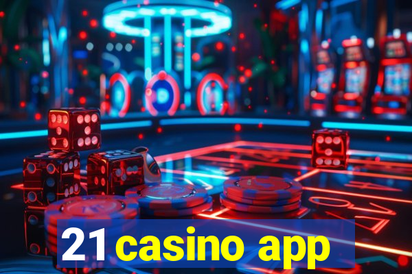 21 casino app