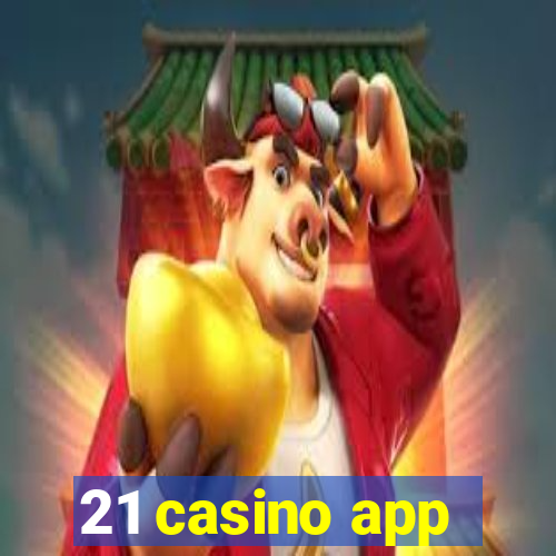 21 casino app