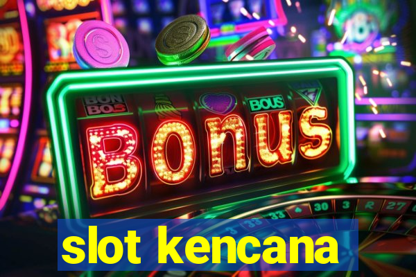 slot kencana