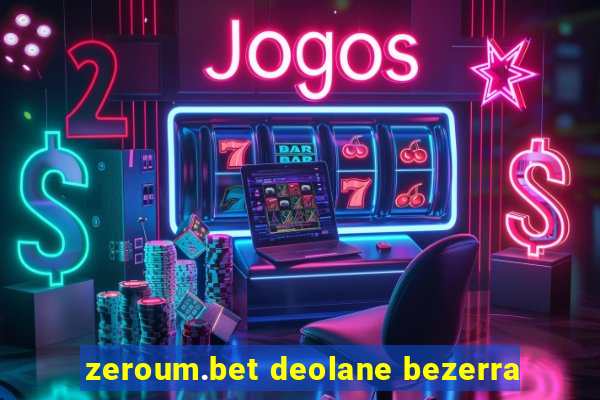 zeroum.bet deolane bezerra