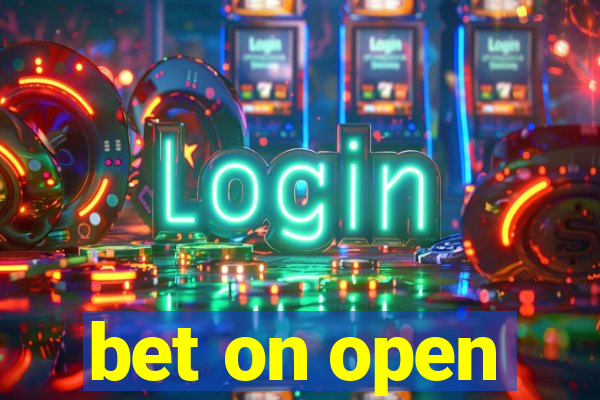 bet on open