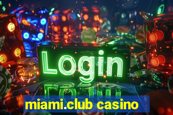 miami.club casino