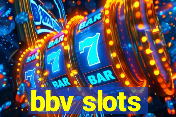 bbv slots