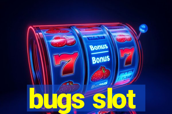 bugs slot