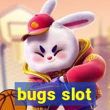 bugs slot