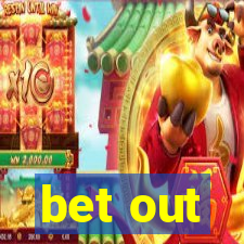 bet out