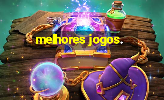 melhores jogos.