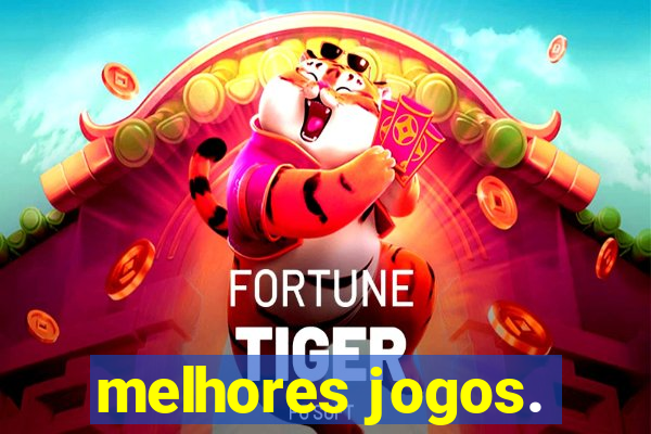 melhores jogos.