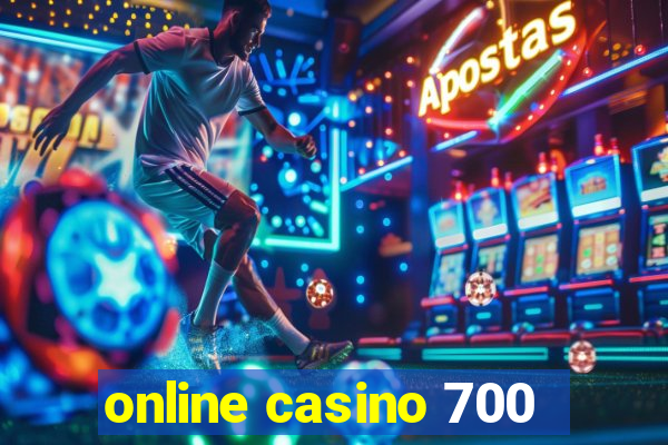 online casino 700