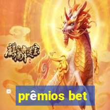 prêmios bet