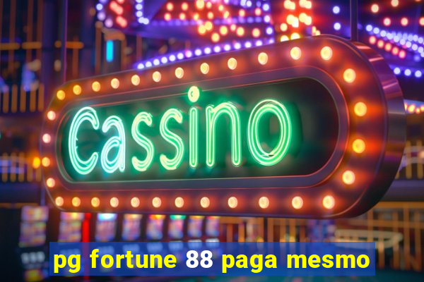 pg fortune 88 paga mesmo