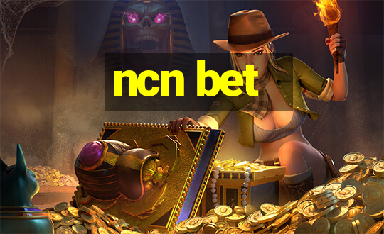 ncn bet