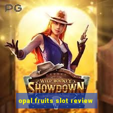 opal fruits slot review