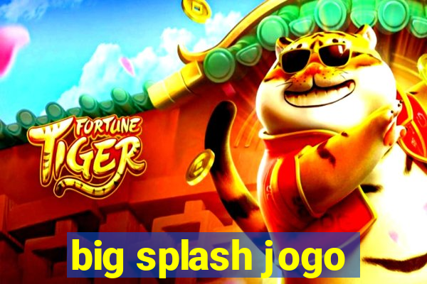 big splash jogo