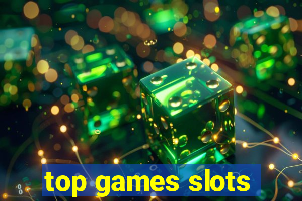 top games slots