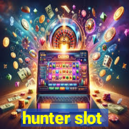 hunter slot