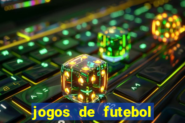 jogos de futebol onde assistir