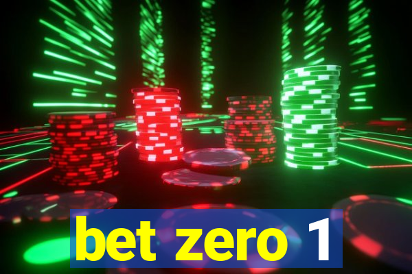 bet zero 1