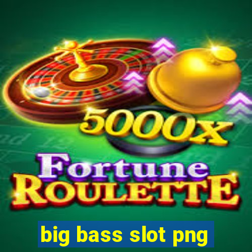 big bass slot png