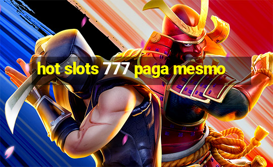 hot slots 777 paga mesmo