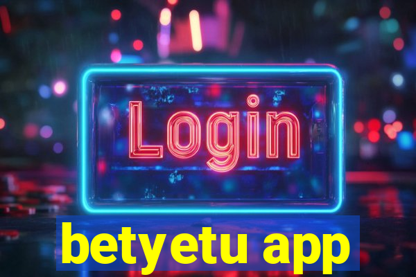 betyetu app